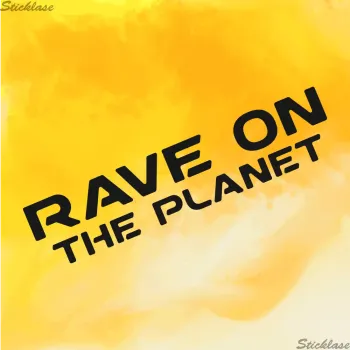 RAVE ON THE PLANET