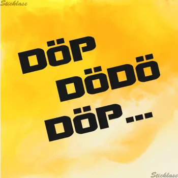 DÖP DÖDÖ DÖP 