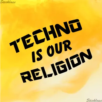 TECHNO is our RELIGION