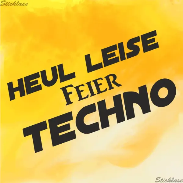 HEUL LEISE feier TECHNO